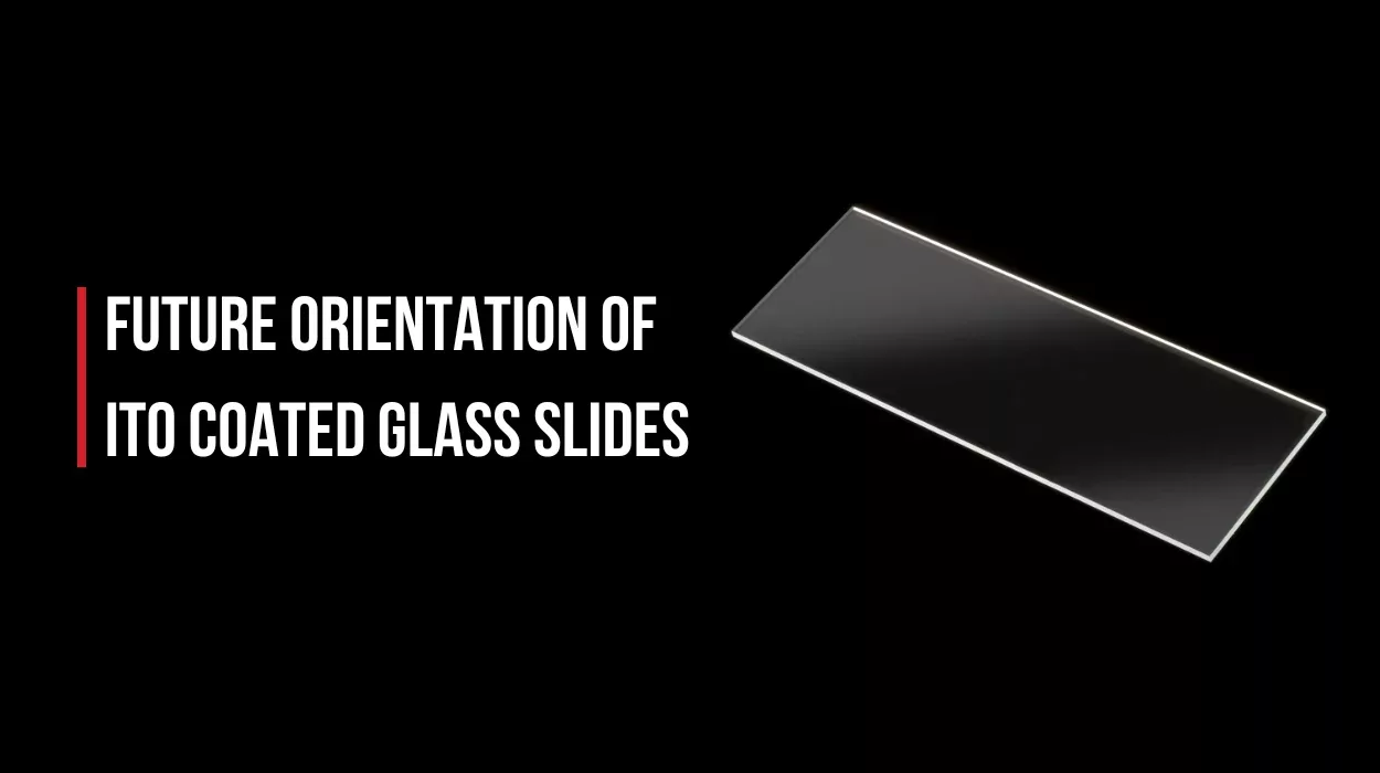 Future Orientation of ITO Coated Glass Slides