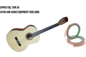 Copper Foil Tape in Guitar and Audio Equipment Shielding