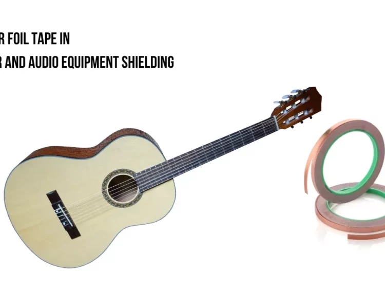 Copper Foil Tape in Guitar and Audio Equipment Shielding