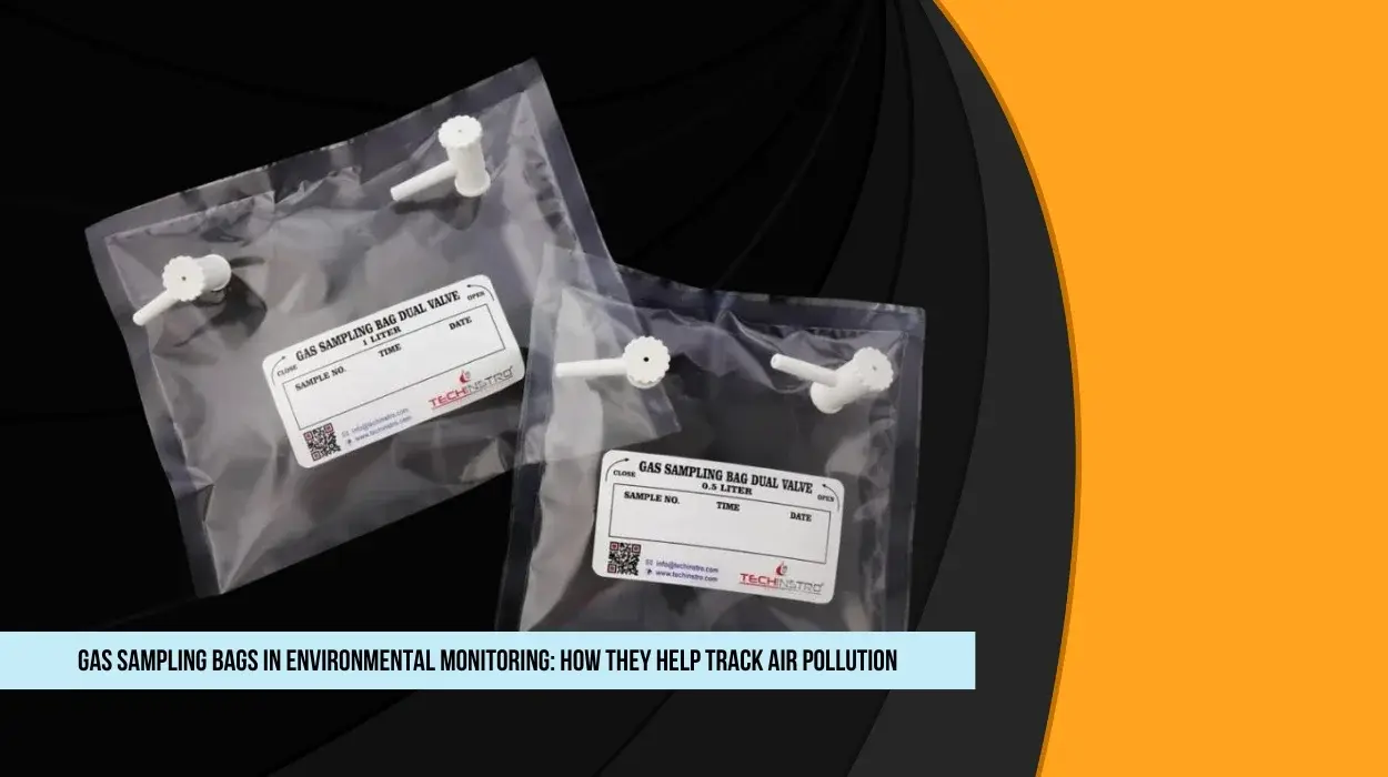 Gas Sampling Bags in Environmental Monitoring: How They Help Track Air Pollution