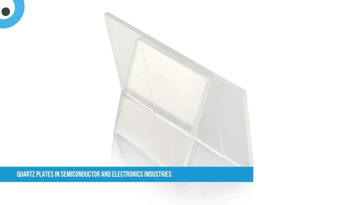 Quartz Plates in Semiconductor and Electronics Industries