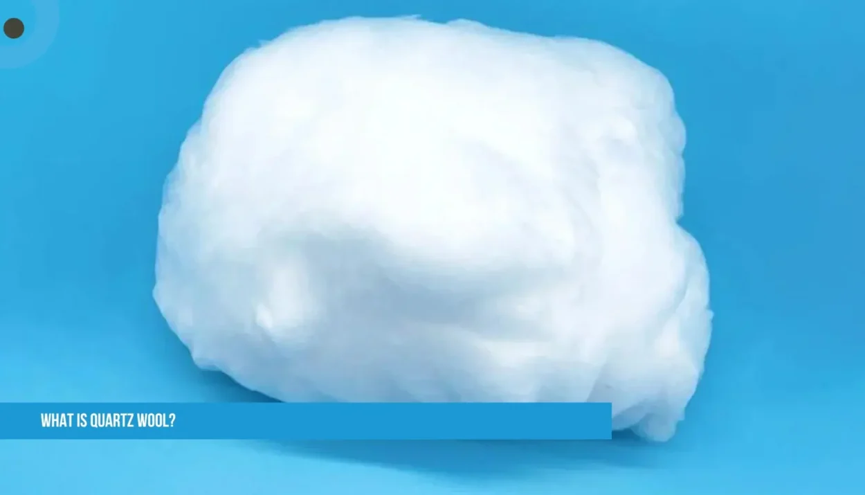 What is Quartz Wool