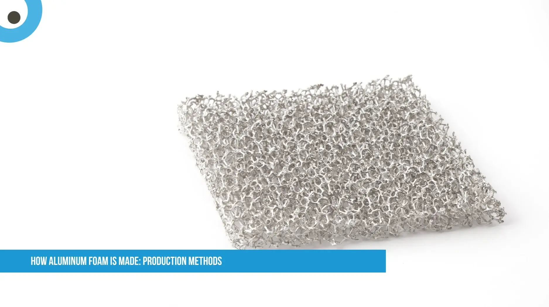 How Aluminum Foam is Made Production Methods