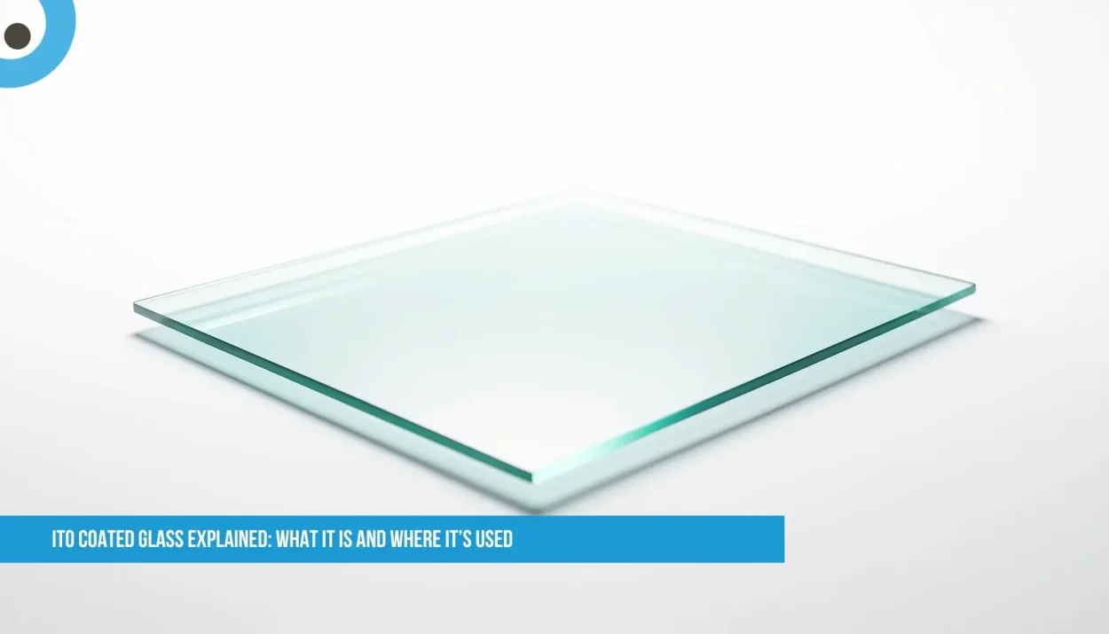 ITO Coated Glass Explained What It Is and Where Its Used