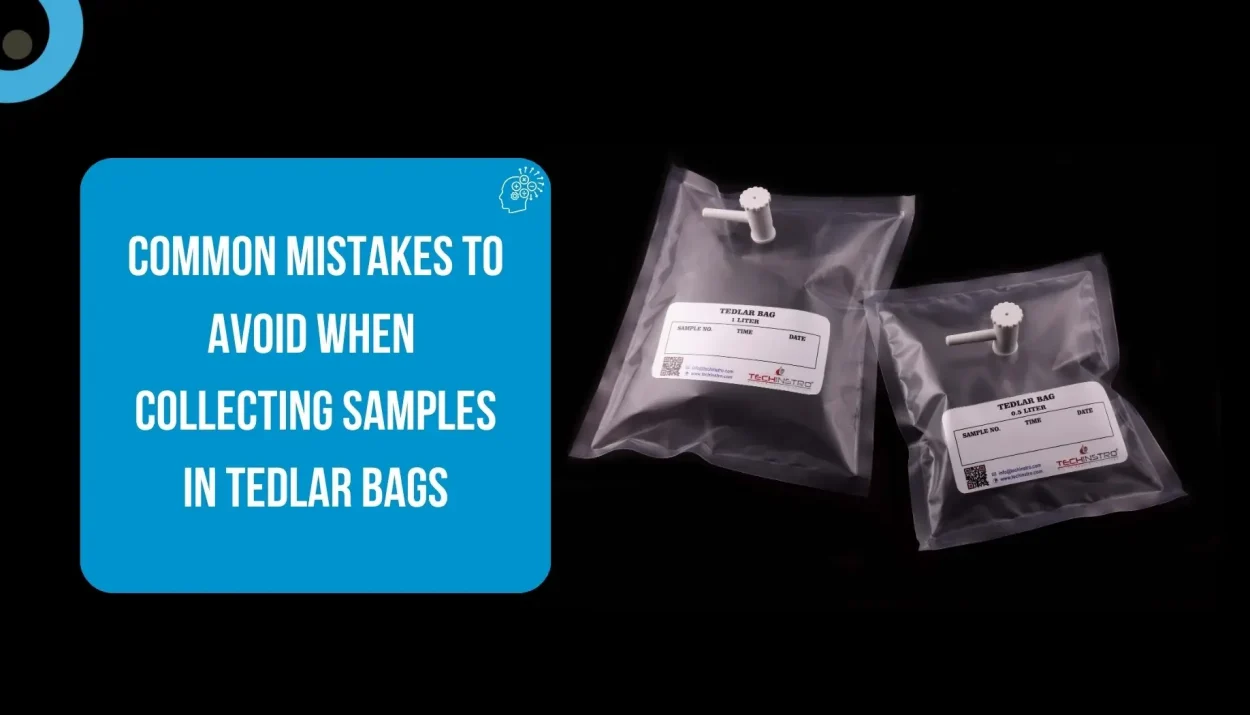 Common Mistakes to Avoid When Collecting Samples in Tedlar Bags