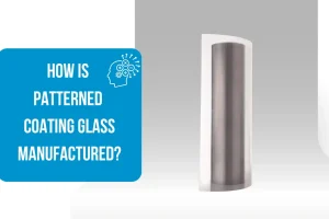 How is Patterned Coating Glass Manufactured