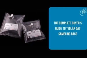 The Complete Buyers Guide to Tedlar Gas Sampling Bags