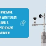 High Pressure Reactor with Teflon Liner: A Comprehensive Overview