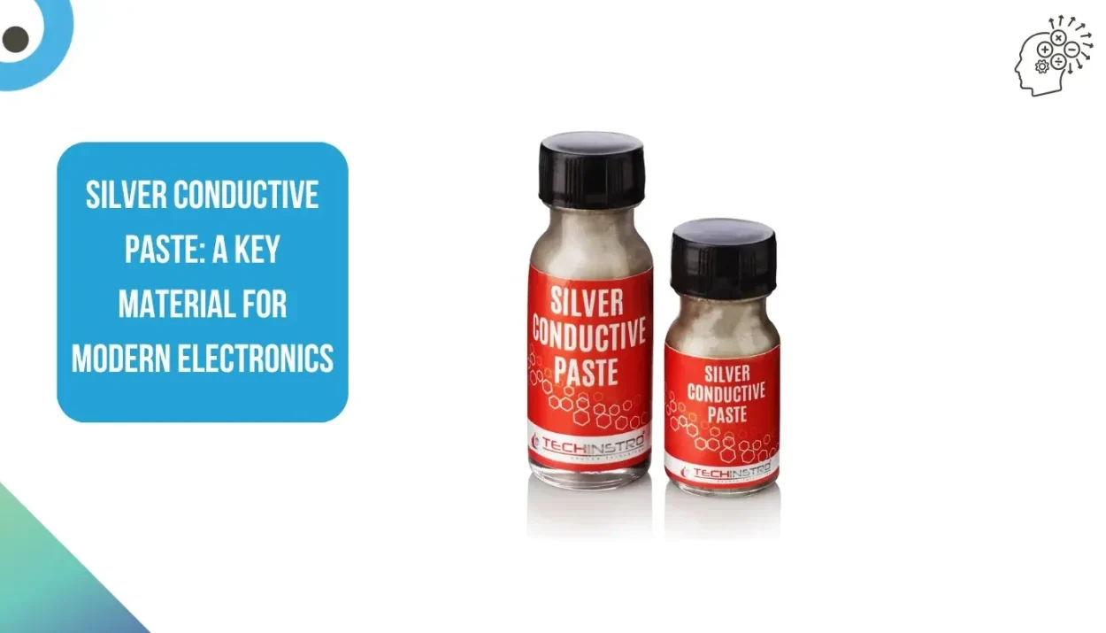 Silver Conductive Paste A Key Material for Modern Electronics