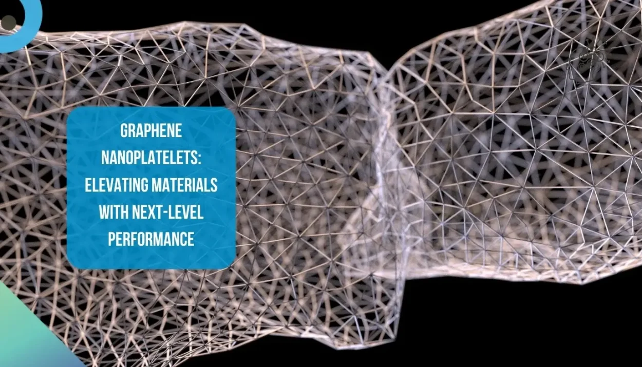 Graphene Nanoplatelets: Elevating Materials with Next-Level Performance
