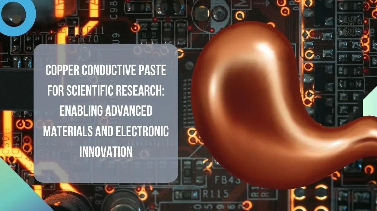 Copper Conductive Paste for Scientific Research: Enabling Advanced Materials and Electronic Innovation
