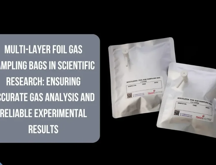 Multi-Layer Foil Gas Sampling Bags in Scientific Research: Ensuring Accurate Gas Analysis and Reliable Experimental Results