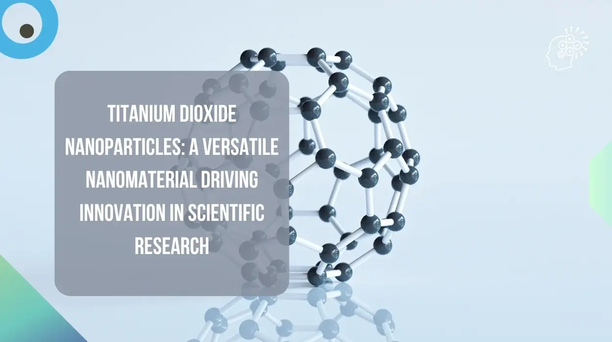Titanium Dioxide Nanoparticles: A Versatile Nanomaterial Driving Innovation in Scientific Research